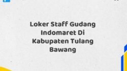 Loker Staff Gudang Indomaret Di Kabupaten Tulang Bawang