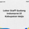 Loker Staff Gudang Indomaret Di Kabupaten Wajo Maret Tahun 2025 (Segera)
