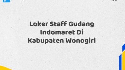 Loker Staff Gudang Indomaret Di Kabupaten Wonogiri Tahun 2025 (Lamar Sekarang)