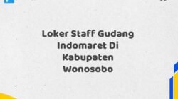 Loker Staff Gudang Indomaret Di Kabupaten Wonosobo
