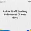Loker Staff Gudang Indomaret Di Kota Batu Maret Tahun 2025 (Segera)