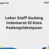 Loker Staff Gudang Indomaret Di Kota Padangsidempuan Maret Tahun 2025 (Cek Sekarang)