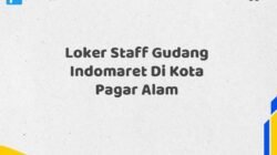 Loker Staff Gudang Indomaret Di Kota Pagar Alam