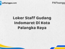 Loker Staff Gudang Indomaret Di Kota Palangka Raya Tahun 2025 (Segera Ambil Kesempatan Ini, Daftar Sekarang)