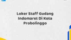 Loker Staff Gudang Indomaret Di Kota Probolinggo