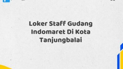 Loker Staff Gudang Indomaret Di Kota Tanjungbalai