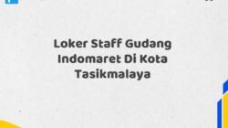 Loker Staff Gudang Indomaret Di Kota Tasikmalaya