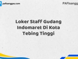 Loker Staff Gudang Indomaret Di Kota Tebing Tinggi Tahun 2025 (Pendaftaran Terbuka, Segera Ambil Kesempatan)