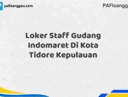 Loker Staff Gudang Indomaret Di Kota Tidore Kepulauan Tahun 2025 (Jangan Lewatkan Kesempatan Ini)