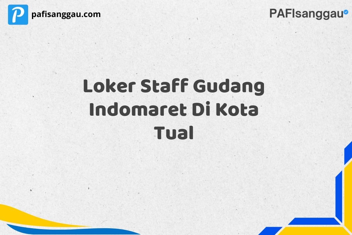 Loker Staff Gudang Indomaret Di Kota Tual