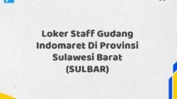 Loker Staff Gudang Indomaret Di Provinsi Sulawesi Barat (SULBAR)