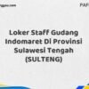 Loker Staff Gudang Indomaret Di Provinsi Sulawesi Tengah (SULTENG) Tahun 2025 (Daftar Segera, Pendaftaran Hanya Terbatas)