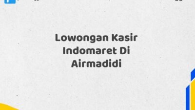 Lowongan Kasir Indomaret Di Airmadidi