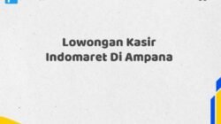 Lowongan Kasir Indomaret Di Ampana