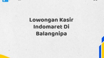 Lowongan Kasir Indomaret Di Balangnipa