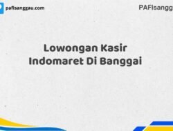 Lowongan Kasir Indomaret Di Banggai Maret Tahun 2025 (Cek Segera)