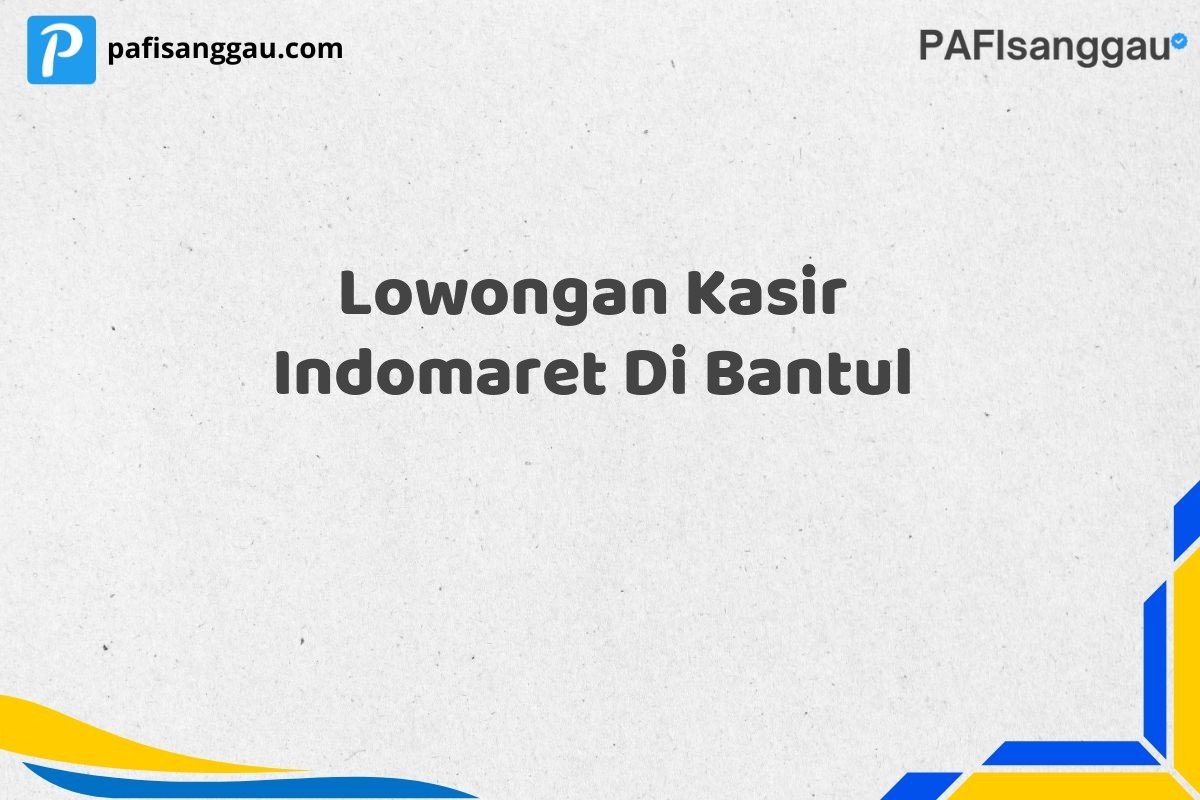 Lowongan Kasir Indomaret Di Bantul