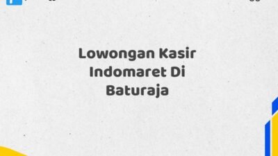 Lowongan Kasir Indomaret Di Baturaja