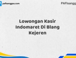 Lowongan Kasir Indomaret Di Blang Kejeren Tahun 2025 (Waktu Terbatas, Daftar Segera)