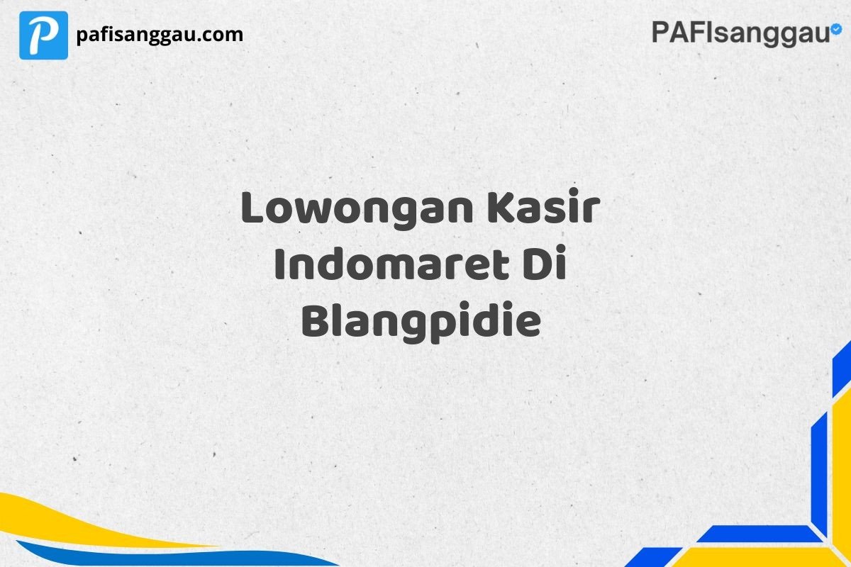 Lowongan Kasir Indomaret Di Blangpidie