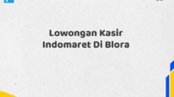 Lowongan Kasir Indomaret Di Blora