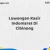 Lowongan Kasir Indomaret Di Cibinong Tahun 2025 (Pendaftaran Terbuka, Segera Daftar)