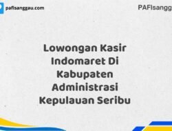 Lowongan Kasir Indomaret Di Kabupaten Administrasi Kepulauan Seribu Tahun 2025 (Pendaftaran Terbuka, Segera Ambil Kesempatan)