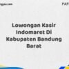 Lowongan Kasir Indomaret Di Kabupaten Bandung Maret Tahun 2025 (Apply Now)