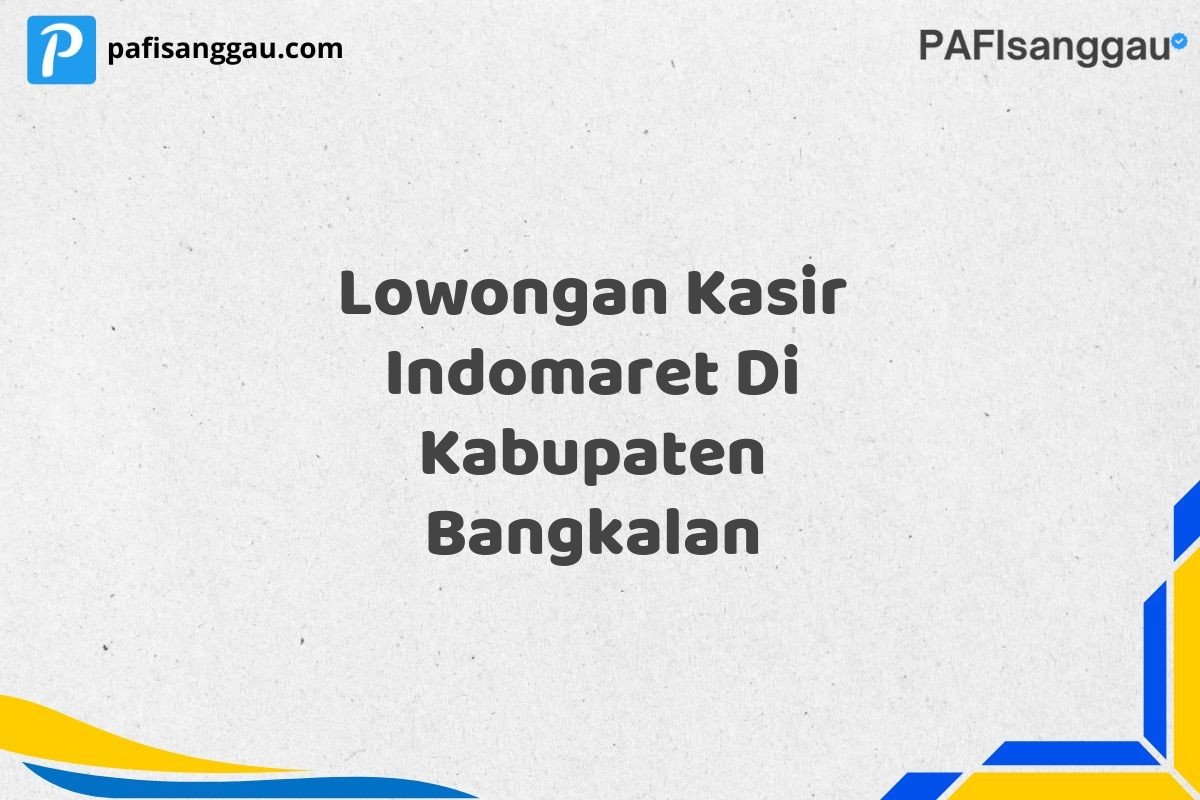 Lowongan Kasir Indomaret Di Kabupaten Bangkalan