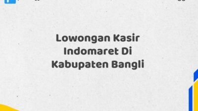 Lowongan Kasir Indomaret Di Kabupaten Bangli Maret Tahun 2025 (Segera)