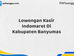 Lowongan Kasir Indomaret Di Kabupaten Banyumas Tahun 2025 (Daftar Sebelum Kesempatan Berakhir)