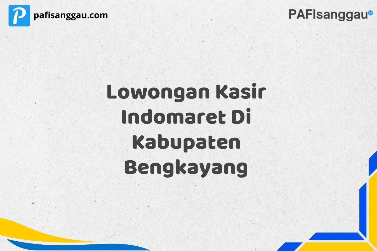 Lowongan Kasir Indomaret Di Kabupaten Bengkayang