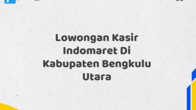 Lowongan Kasir Indomaret Di Kabupaten Bengkulu Utara