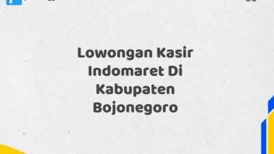 Lowongan Kasir Indomaret Di Kabupaten Bojonegoro