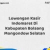 Lowongan Kasir Indomaret Di Kabupaten Bolaang Mongondow Maret Tahun 2025