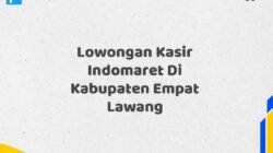 Lowongan Kasir Indomaret Di Kabupaten Empat Lawang