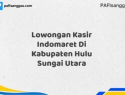 Lowongan Kasir Indomaret Di Kabupaten Hulu Sungai Utara Tahun 2025 (Daftar Sebelum Kesempatan Hilang)