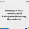 Lowongan Kasir Indomaret Di Kabupaten Humbang Hasundutan Maret Tahun 2025 (Apply Now)