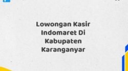 Lowongan Kasir Indomaret Di Kabupaten Karanganyar