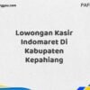 Lowongan Kasir Indomaret Di Kabupaten Kepahiang Maret Tahun 2025 (Cek Segera)