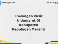Lowongan Kasir Indomaret Di Kabupaten Kepulauan Meranti Maret Tahun 2025 (Cek Segera)