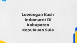 Lowongan Kasir Indomaret Di Kabupaten Kepulauan Sula