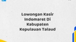 Lowongan Kasir Indomaret Di Kabupaten Kepulauan Talaud