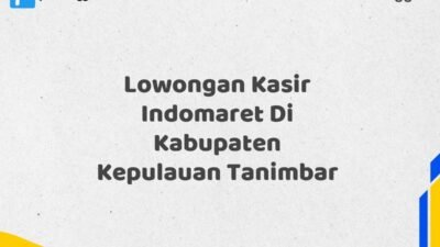 Lowongan Kasir Indomaret Di Kabupaten Kepulauan Tanimbar