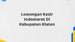 Lowongan Kasir Indomaret Di Kabupaten Klaten