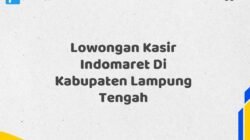 Lowongan Kasir Indomaret Di Kabupaten Lampung Tengah