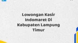 Lowongan Kasir Indomaret Di Kabupaten Lampung Timur