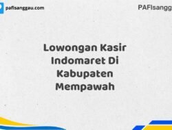 Lowongan Kasir Indomaret Di Kabupaten Mempawah Tahun 2025 (Jangan Lewatkan Pendaftaran Ini)