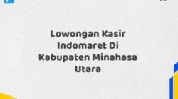 Lowongan Kasir Indomaret Di Kabupaten Minahasa Utara