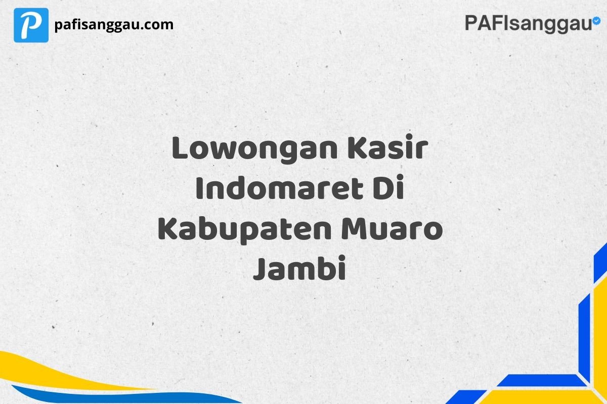 Lowongan Kasir Indomaret Di Kabupaten Muaro Jambi